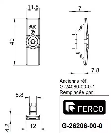 gache pour coulissant g-24080-00-0-1 est remplacée par la gache gu g-26206-00-0-1