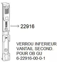 22916 verrou gu inferieur VERROU INFERIEUR VANTAIL SECONDAIRE POUR OB GU 6-22916-00-0-1 A00141